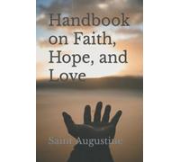 Handbook on Faith, Hope, and Love
