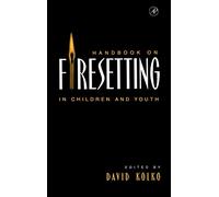 Handbook on Firesetting in Children and Youth