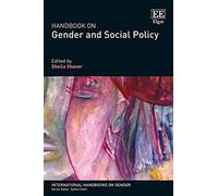Handbook on Gender and Social Policy (International Handbooks on Gender series)
