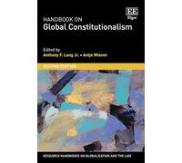 Handbook on Global Constitutionalism: Second Edition (Research Handbooks on Globalisation and the Law series)