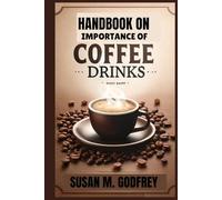 HANDBOOK ON IMPORTANCE OF COFFEE DRINKS