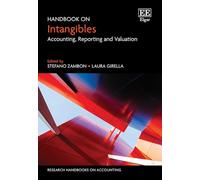 Handbook on Intangibles: Accounting, Reporting and Valuation (Research Handbooks on Accounting series)