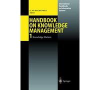 Handbook on Knowledge Management 1: Knowledge Matters (International Handbooks on Information Systems)