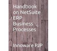 Handbook on NetSuite ERP Business Processes
