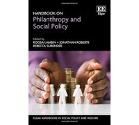 Handbook on Philanthropy and Social Policy (Elgar Handbooks in Social Policy and Welfare series)