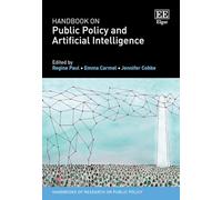 Handbook on Public Policy and Artificial Intelligence (Handbooks of Research on Public Policy series)
