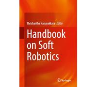 Handbook on Soft Robotics