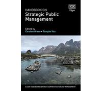 Handbook on Strategic Public Management (Elgar Handbooks in Public Administration and Management)