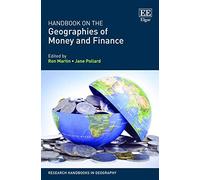 Handbook on the Geographies of Money and Finance (Research Handbooks in Geography series)