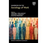 Handbook on the Sociology of Work (Research Handbooks in Sociology series)