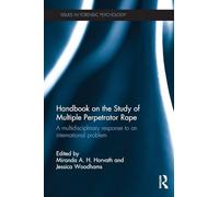 Handbook on the Study of Multiple Perpetrator Rape: A multidisciplinary response to an international problem. (Issues in Forensic Psychology)