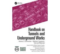 Handbook on Tunnels and Underground Works : Volume 2: Construction - Methods, Equipment, Tools and Materials