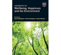 Handbook on Wellbeing, Happiness and the Environment