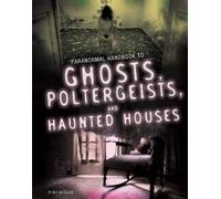 Handbook to Ghosts, Poltergeists, and Haunted Houses (Edge Books: Paranormal Handbooks)