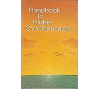 Handbook to Higher Consciousness