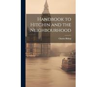 Handbook to Hitchin and the Neighbourhood