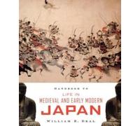 Handbook to Life in Medieval and Early Modern Japan - Paperback NEW Deal, Willia