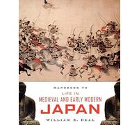 Handbook to Life in Medieval and Early Modern Japan - Paperback NEW Deal, Willia