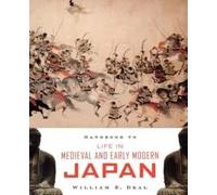 Handbook to Life in Medieval and Early Modern Japan William E. De