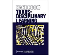 Handbook Transdisciplinary Learning (Higher Education: University Teaching & Research)