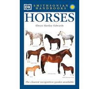 Handbooks: Horses: The Clearest Recognition Guide Available (DK Smithsonian Handbook)