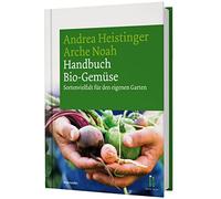 Handbuch Bio-Gemüse: Sortenvielfalt für den eigenen Garten