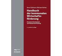 Handbuch der kommunalen Wirtschaftsförderung: Economic Development und Standortentwicklung