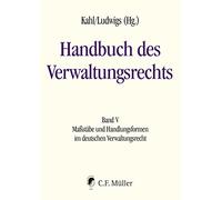 Handbuch des Verwaltungsrechts 05: Band V: Maßstäbe und Handlungsformen im deutschen Verwaltungsrecht