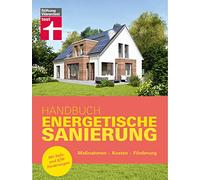 Handbuch Energetische Sanierung: Maßnahmen - Kosten - Förderung | Mit Bafa- und KfW-Förderungen