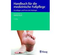 Hellmut Ruck Handbuch für die medizinische Fußpflege: Grundlagen und (Hardback)