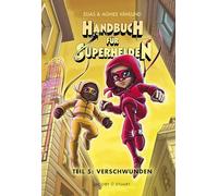 Handbuch für Superhelden 5: Teil 5: Verschwunden