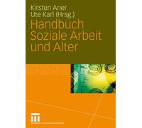 Handbuch Soziale Arbeit und Alter (German Edition)
