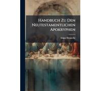 Handbuch Zu Den Neutestamentlichen Apokryphen