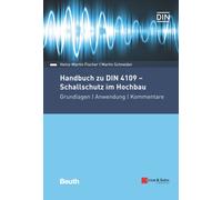 Handbuch zu DIN 4109 - Schallschutz im Hochbau : Grundlagen, Anwendung, Kommentare