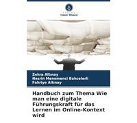 Handbuch zum Thema Wie man eine digitale Führungskraft für das Lernen im Online-Kontext wird
