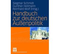Handbuch zur deutschen AuAYenpolitik. Schmidt, Hellmann, Wolf 9783531136523<|