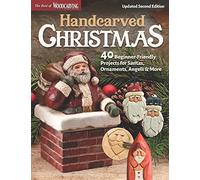 Handcarved Christmas, Updated Second Edition: 40 Beginner-Friendly Projects for Santas, Ornaments, Angels & More (Fox Chapel Publishing) Woodcarving Compilation from Woodcarving Illustrated Magazine