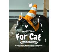 Handcrafted Hat for Cat: This pattern book offers 30 detailed knitting and crochet designs for making fashionable and comfortable feline accessories