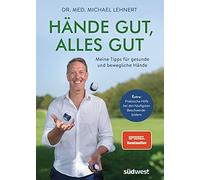HAnde gut, alles gut: Meine Tipps fA14r gesunde, Lehnert.