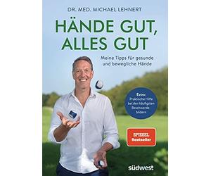 HAnde gut, alles gut: Meine Tipps fA14r gesunde, Lehnert.