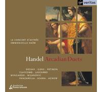 Handel Arcadian Duets / Dessay . Gens . Petibon . Claycomb . Lascarro . Panzarella . Mijanovic . Mingardo . Asawa . Agnew . Le Concert d'Astrée . Haïm