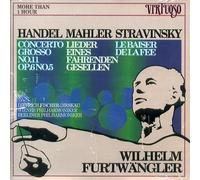Handel: Concerto Grosso No. 11, Op. 6, No. 5, Mahler: Lieder eines fahrenden Gesellen, Stravinsky: Le Baiser de la Fee