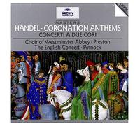Handel: Coronation Anthems; Concerti a due cori, Nos 2 & 3 /Preston · Pinnock