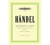 Handel: Dettingen Te Deum (Mixed Voice Choir) (EP8615): For Atb Soli, Choir and Orchestra (Edition Peters)