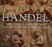 Handel: Dixit Dominus, Ode for the Birthday of Queen Anne