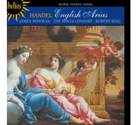 James Bowman; Robert King: The King's Consort - Handel: English Arias