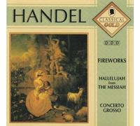 HANDEL: Fireworks, Hallelujah from the Messiah, Concerto Grosso [Classical Gold]