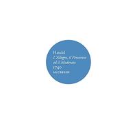 George Frideric Handel : Handel: L'allegro, Il Penseroso Ed Il Moderato, 1740