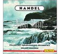 Handel, G.F. - Water Music Suite 1-3/Concerto Grosso