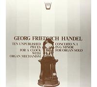 Handel Georg Friedr - Ten Unpublished Pieces for a Clock With [VINYL]
